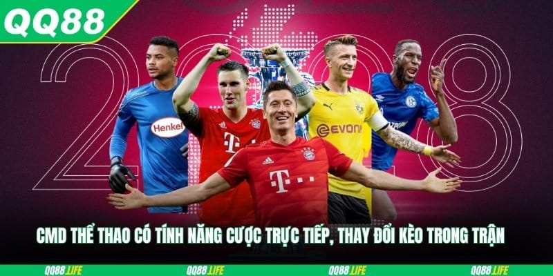 CMD thể thao có tính năng cược trực tiếp, thay đổi kèo trong trận