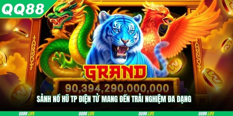 Sảnh nổ hũ TP điện tử mang đến trải nghiệm đa dạng