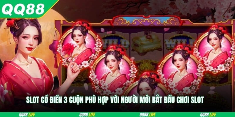 Slot cổ điển 3 cuộn phù hợp với người mới bắt đầu chơi slot