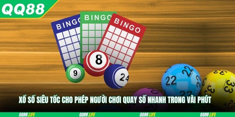 Xổ số siêu tốc cho phép người chơi quay số nhanh trong vài phút